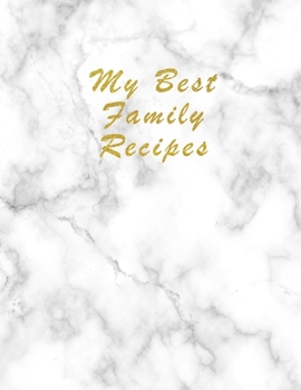 Recipe Keepsake Book - To My Daughter: Blank Recipe Journal and Notebook to write in. Your Cookbook to note down and Organize your special Recipes - Elegant Light Marble with Gold lettering