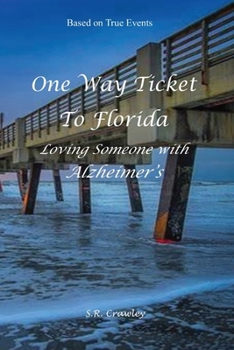 Paperback One Way Ticket to Florida: Loving Someone with Alzheimer's Book