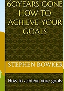 Paperback 60 Years Gone: How to achieve your goals Book