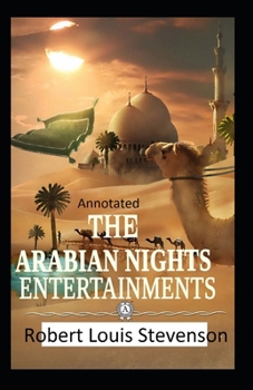 The New Arabian Nights -Collection of Short Stories- Stevenson's Collections-Annotated