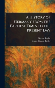 Hardcover A History of Germany From the Earliest Times to the Present Day Book