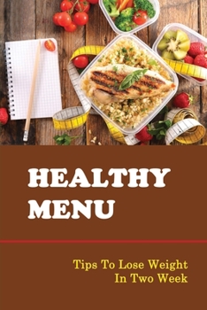 Paperback Healthy Menu: Tips To Lose Weight In Two Week Book