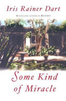 Some Kind of Miracle: A Novel (Dart, Iris Rainer)
