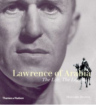 Hardcover Lawrence of Arabia: The Life, the Legend Book