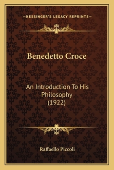 Benedetto Croce, An Introduction To His Philosophy