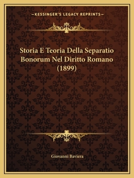 Paperback Storia E Teoria Della Separatio Bonorum Nel Diritto Romano (1899) [Italian] Book