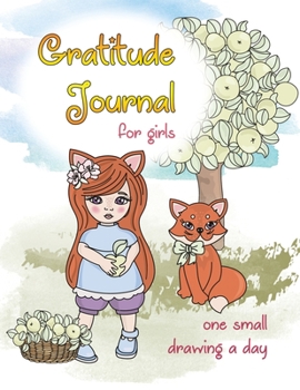 Gratitude Journal for Girls with One Small Drawing a Day: Cute Girl and Fox Friend Cover