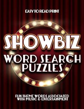 Paperback Showbiz Word Search Puzzle: Fun Theme Words Associated with Music and Entertainment, Easy To Read Print Book