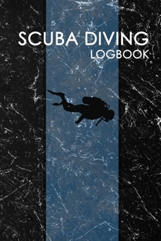 Scuba Diving Logbook: Diving Logbook for Beginners and Experienced Divers: Scuba Diving Log for Training, Certification and Leisure