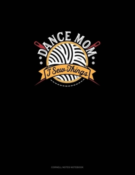 Dance Mom I Sew Things: Cornell Notes Notebook