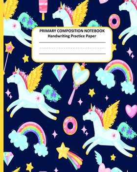 PRIMARY COMPOSITION NOTEBOOK Handwriting Practice Paper: Cute Unicorn Story Journal Dotted Midline Creative Picture Space Pages | Grades K-2 Early ... Exercice Book for Girls | Workbook for Kids
