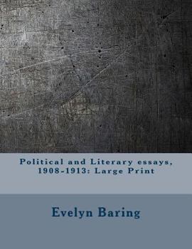 Political and Literary essays, 1908-1913: Large Print