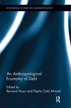 Paperback An Anthropological Economy of Debt Book