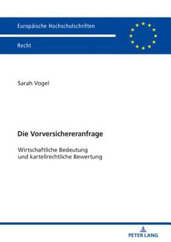 Paperback Die Vorversichereranfrage: Wirtschaftliche Bedeutung und kartellrechtliche Bewertung [German] Book