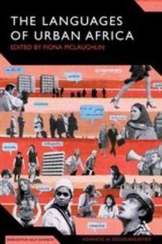 The Languages of Urban Africa - Book  of the Advances in Sociolinguistics