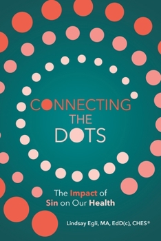 Paperback Connecting the Dots: The Impact of Sin on Our Health Book