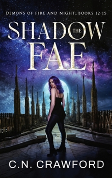 The Shadow Fae: Books 12-15 (Demons of Fire & Night Box Sets)
