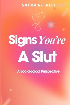 Paperback Signs You're A Slut: A Sociological Perspective Book