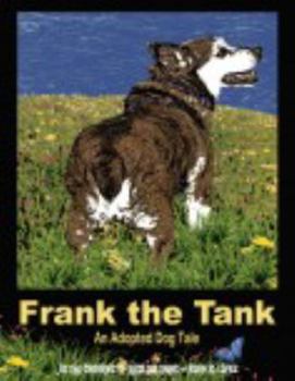 Paperback Frank the Tank - An Adopted Dog Tale Book