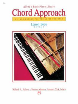 Paperback Alfred's Basic Piano Chord Approach Lesson Book, Bk 1: A Piano Method for the Later Beginner (Alfred's Basic Piano Library, Bk 1) Book