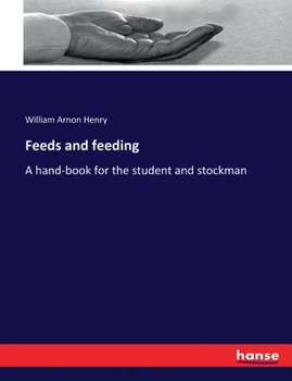 Paperback Feeds and feeding: A hand-book for the student and stockman Book