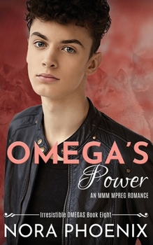 Omega's Power: An MMM Mpreg Romance (Irresistible Omegas)