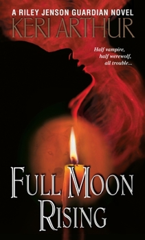 Full Moon Rising - Book #1 of the Riley Jenson Guardian
