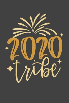 Paperback 2020 Tribe: 2020 New Year Notebook, 2020 Writing Notebook, New Year Notebook Gift, Novelty Gift Notebook, 6x9 Notebook, 110 Pages, Book