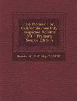 Paperback The Pioneer: Or, California Monthly Magazine Volume 3-4 Book