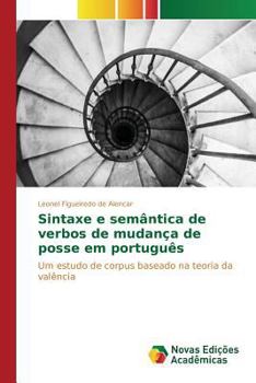 Paperback Sintaxe e semântica de verbos de mudança de posse em português [Portuguese] Book