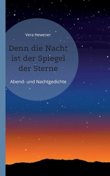 Paperback Denn die Nacht ist der Spiegel der Sterne: Abend- und Nachtgedichte [German] Book