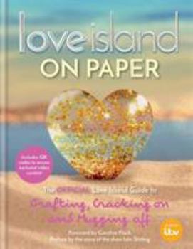 Hardcover Love Island - On Paper: The Official Love Island Guide to Grafting, Cracking on and Mugging off Book