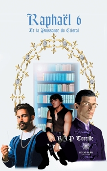 Paperback Raphaël 6: Et la Puissance du Cristal [French] Book