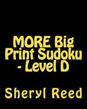 Paperback MORE Big Print Sudoku - Level D: Large Grid Sudoku Puzzles Book