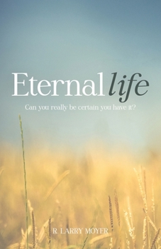 Paperback Eternal Life: Can you really be certain you have it? Book