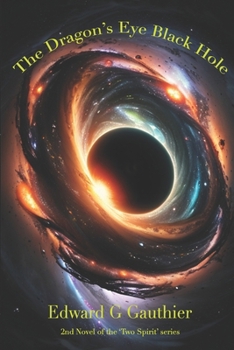 The Dragon's Eye Black Hole (The Two Spirit Series)