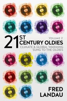 Paperback 21st Century Oldies, Volume 2: Climate & Global Warming, Sung to the Oldies Book