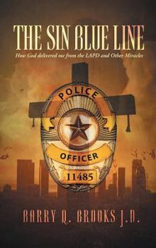 Hardcover The Sin Blue Line: How God delivered me from the LAPD and other miracles Book
