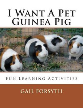 Paperback I Want A Pet Guinea Pig: Fun Learning Activities Book