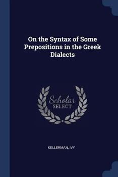 Paperback On the Syntax of Some Prepositions in the Greek Dialects Book