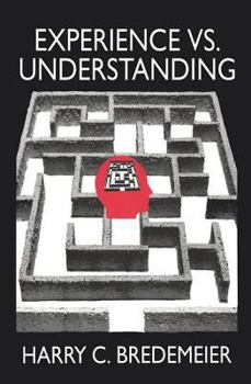 Hardcover Experience Versus Understanding: Understanding Yourself in Twenty-First Century Societies Book