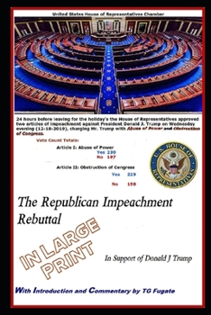 Paperback The Republican Impeachment Rebuttal: In Support of Donald J Trump [Large Print] Book