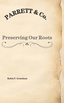 Hardcover Parrett & Co.: Preserving Our Roots Book
