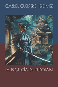 Paperback La Profecía de Kurotani [Spanish] Book