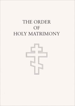 Paperback The Order of Holy Matrimony: Translated from the Book of Needs Book