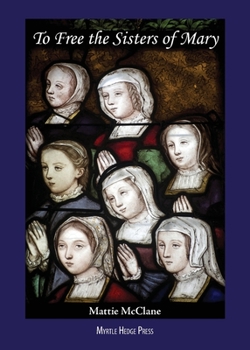 Paperback To Free the Sisters of Mary Book