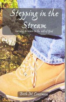 Perfect Paperback Stepping in the Stream: Learning to relate to the Will of God Book