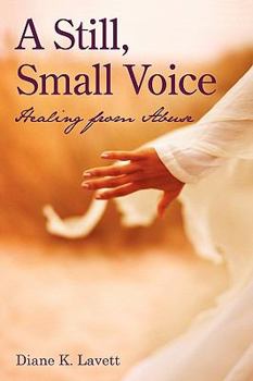 Paperback A Still, Small Voice: Healing from Abuse Book