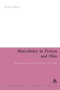 Hardcover Masculinity in Fiction and Film: Representing Men in Popular Genres, 1945-2000 Book