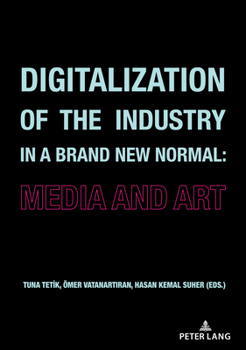 Digitalization of the Industry in a Brand New Normal: Media and Art